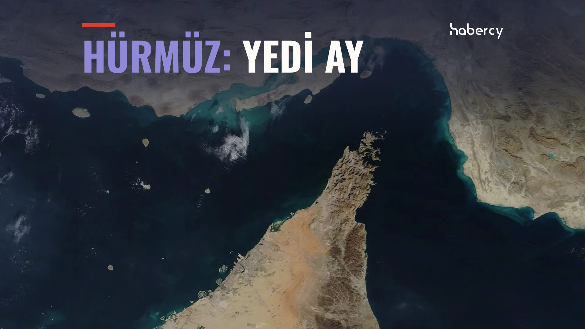 NASA'nın MODIS uydusundan Hürmüz Boğazı ve Musandam Yarımadası, üzerinde 'Hürmüz: yedi ay' yazısı.