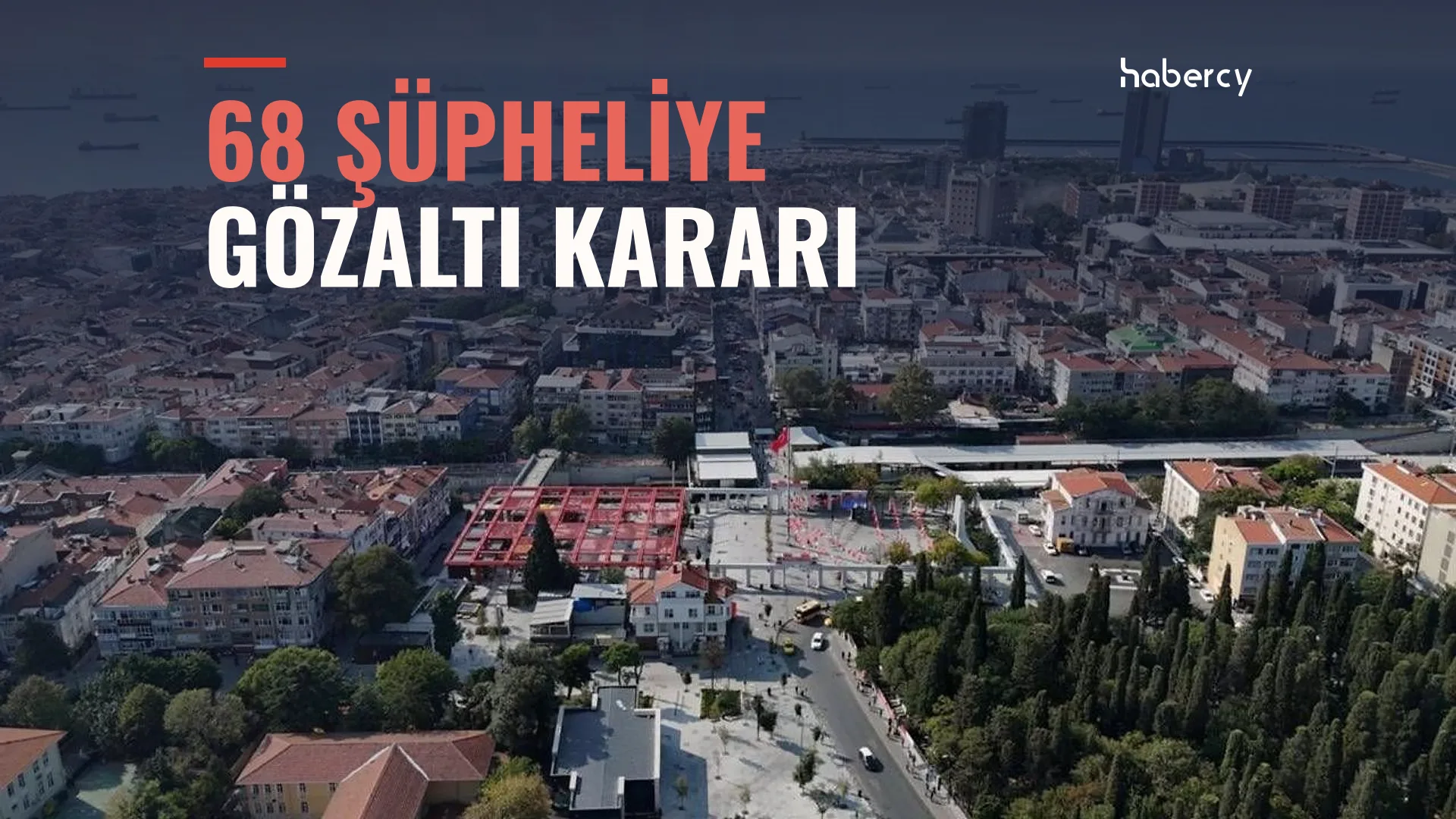 Bakırköy Belediyesi'ne Yönelik İhale Soruşturmasında 68 Şüpheliye Gözaltı Kararı — temsilî kapak görseli